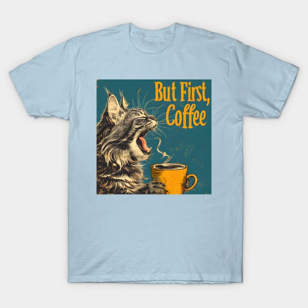 But First Coffee Maine Coon Cat Vintage Retro Design T-Shirt by KittyStampedeCo